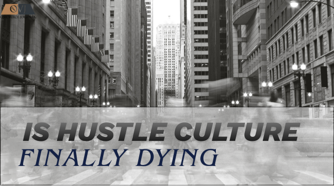 Is Hustle Culture Finally Dying?